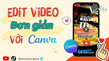 Tự Học Edit Làm Video Cực Đơn Giản Bằng Canva | Hoclomcanva | Edit Video Canva