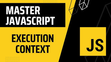22. Master JavaScript ES6: Execution Context