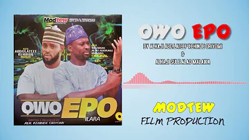 OWO EPO SIDEv 2 by Alh. Abdul-Lateef Oriyomi Kehinde & Alh. Sule Alao Malaika