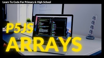 Learn To Code: Javascript Arrays | For Primary and High School Students