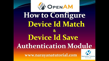 How to Configure OpenAM Device ID Match and Device ID Save