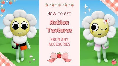 How to get Textures from any Roblox Accesories ❀