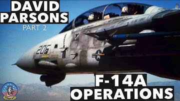 F-14A Tomcat Operations | with David "Hey Joe" Parsons *PART 2*