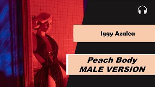 male version | Iggy Azalea - Peach Body