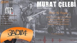 Murat Çelebi - Ölsem Ne Fayda ( Official Lyric Video ) Resimi