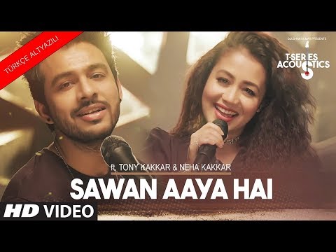 Sawan Aaya Hai Türkçe Altyazılı | Tony Kakkar | Neha Kakkar |