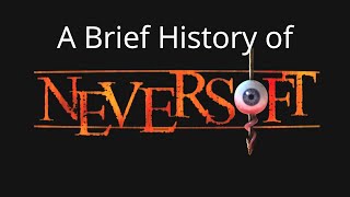 A Brief History of Neversoft Entertainment
