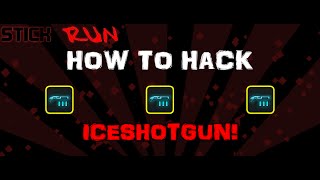 Stick Run - How to Hack IceShotGun!