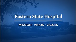 Eastern State Hospital - Mission, Vision and Values