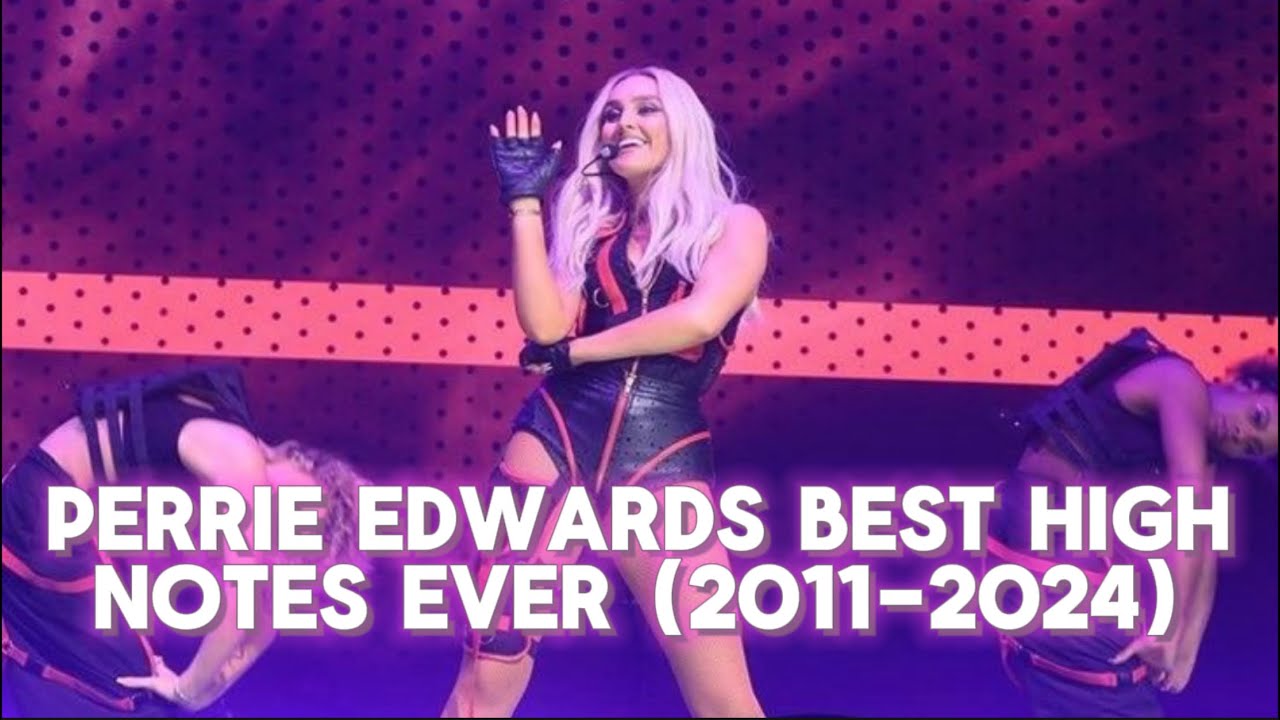 Perrie Edwards BEST high notes EVER (2011-2024) - YouTube