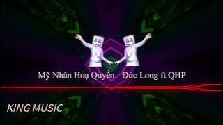 Mỹ Nhân Hạ Quyển Remix - Đức Long ft Quyền Hải Phòng ( Nhạc Thịnh Hành TikTok )