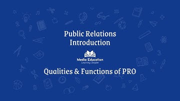 Public Relations - 1.4 - Qualities and Functions of a PRO