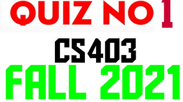 CS403 Quiz 1 Fall 2021|cs403 quiz|cs403 quiz 1