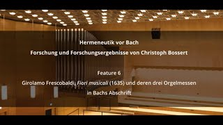 Feature 6 - Hermeneutik vor J. S. Bach – Forschung und Forschungsergebnisse von Christoph Bossert