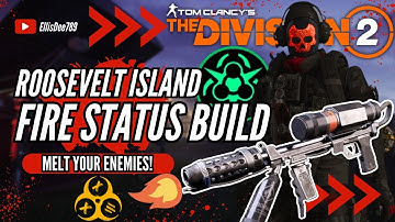 Roosevelt Island FIRE STATUS EFFECT BUILD - The Division 2