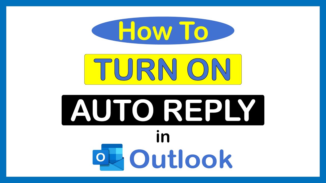 Microsoft Outlook How To Turn On Auto Reply In Outlook 365 2022 