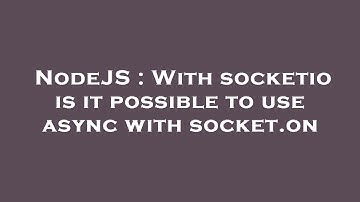 NodeJS : With socketio is it possible to use async with socket.on