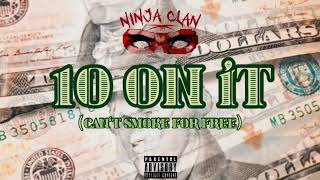 Ninja Clan- 10 On It (Can't Smoke For Free)  Visualizer [Prod. By DarQ MarQ]