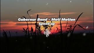 Gubernur Band - Mati Matian || Speed up  and Reverb