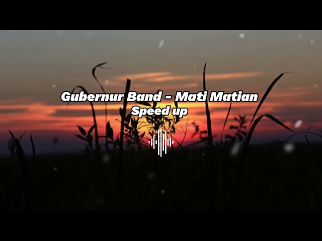 Gubernur Band - Mati Matian || Speed up  and Reverb class=