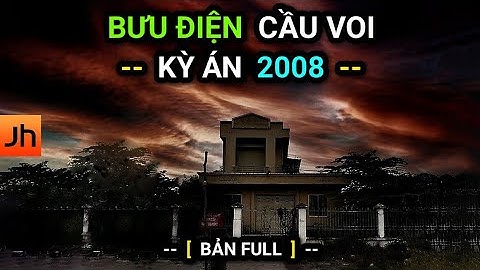 Vụ án BƯU ĐIỆN CẦU VOI (Bản Full) | Kỳ án trong lịch sử Việt Nam