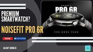 NoiseFit Pro 6R Review 🔥 Premium Smartwatch with AMOLED &amp; GPS?