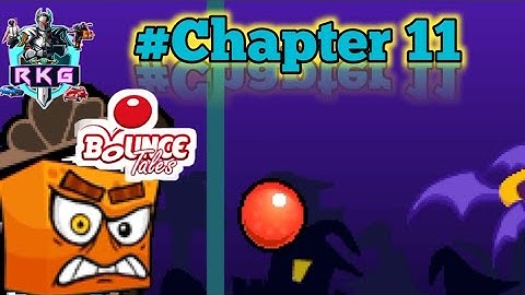 Chapter 11: (Almost There) 🥎Bounce TalesFull Gameplay 🎮