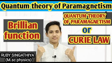 Quantum theory of paramagnetism||curie law||brillian function|condes.matter physics for msc physics