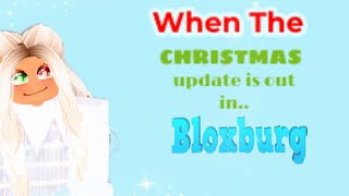 When the Christmas update in Bloxburg is Coming out | lilyroso