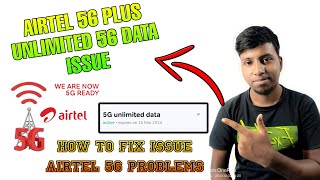 Airtel 56 Plus Unlimited 56 Data Issue | How to Fix Issue Airtel 56 Problems | 5g problem