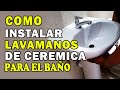 Cómo Instalar Lavamanos De Cerámica Para El Baño (Tutorial )