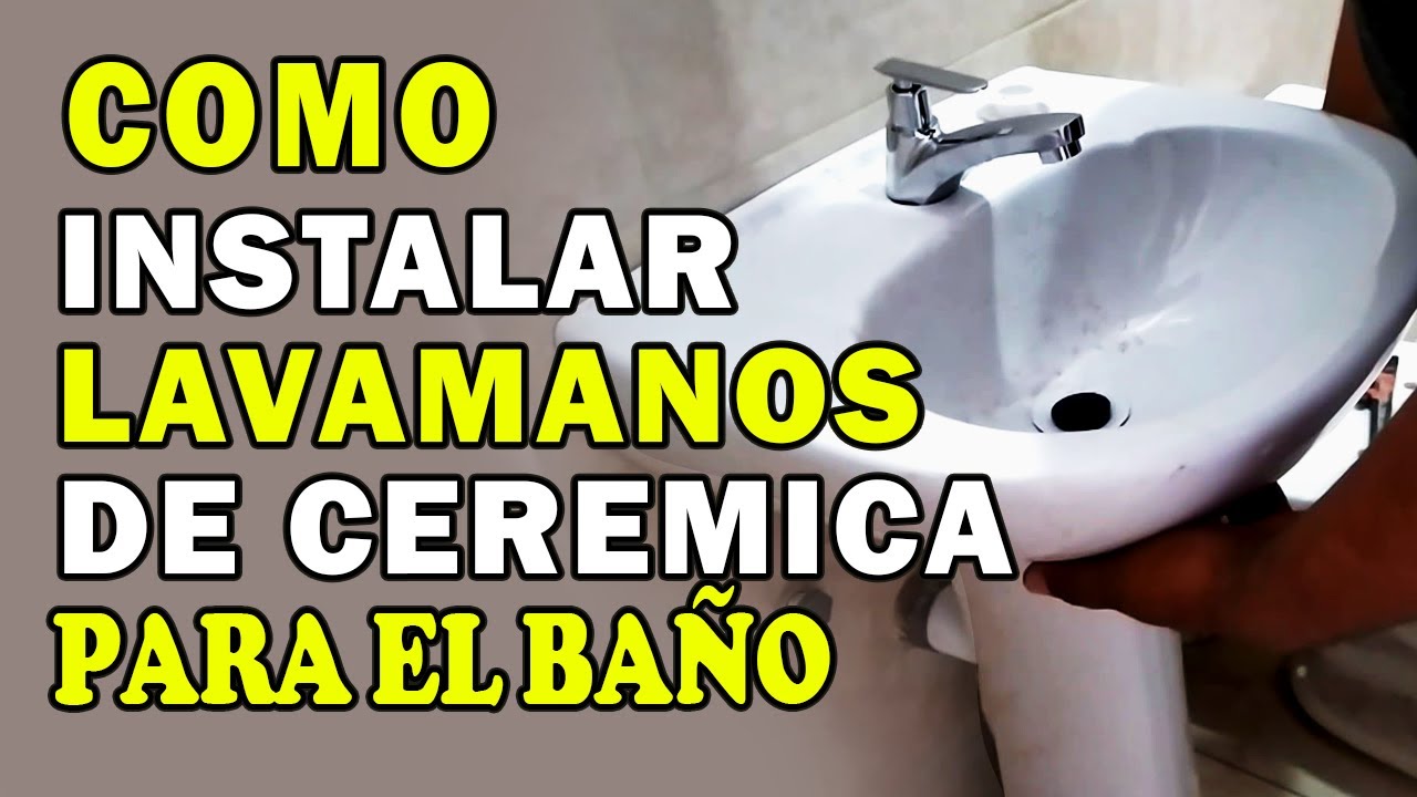 Cómo Instalar Lavamanos De Cerámica Para Baño (Tutorial ) - YouTube