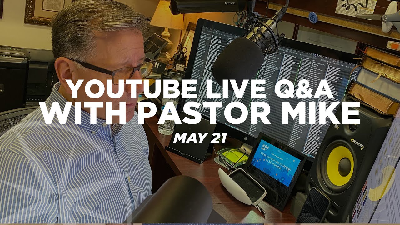 Live Q&A with Pastor Mike Fabarez May 21, 2020 Compass Bible Church