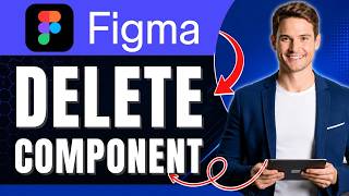 How to Delete a Component in Figma | Clean Up Without Breaking Files | Easily 2026