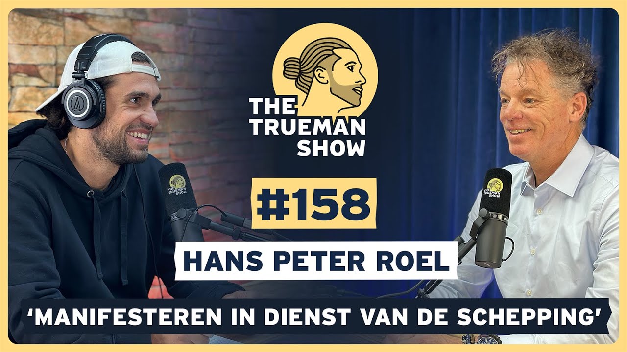 The Trueman Show #158 Hans Peter Roel ‘Manifesteren ten dienste van de