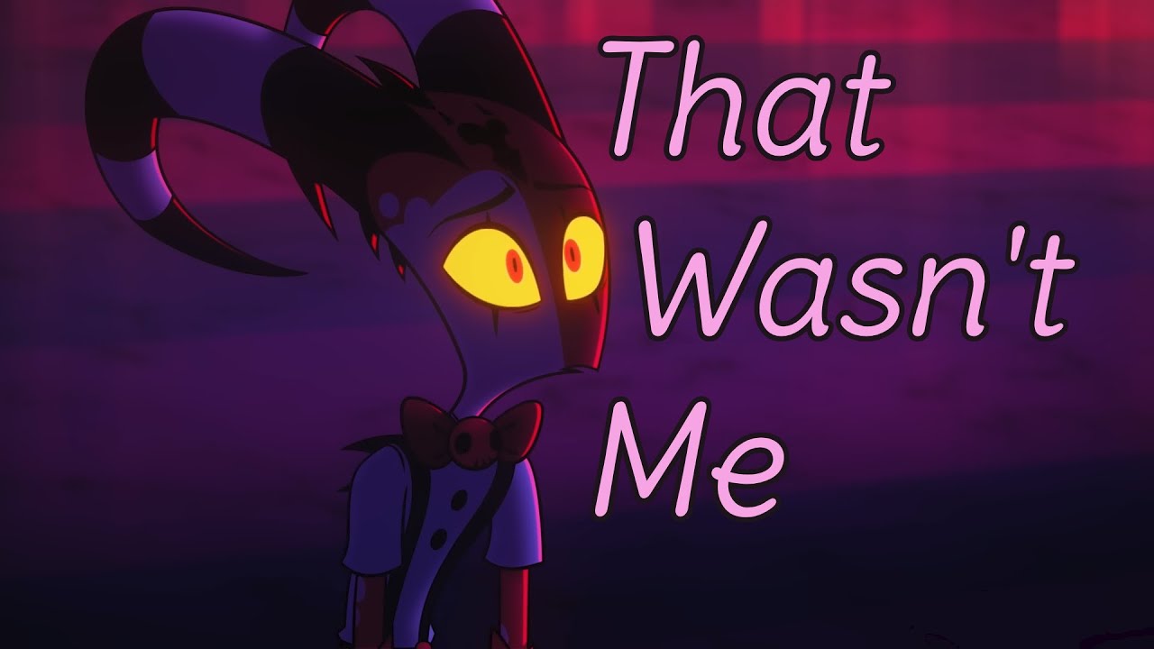 That Wasn't Me - Helluva Boss AMV