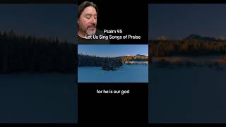 Psalm 95 Let Us Sing Songs of Praise | ESV Bible