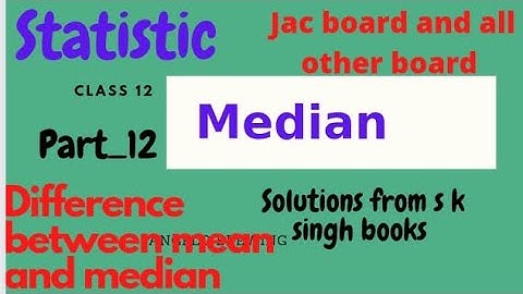 #12-median class12#statistics#solution from s k singh book
