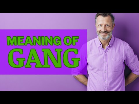 Gang | Meaning of gang