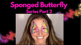 Part 2 Sponged Butterfly Face Paint Series ~ Arielpaints