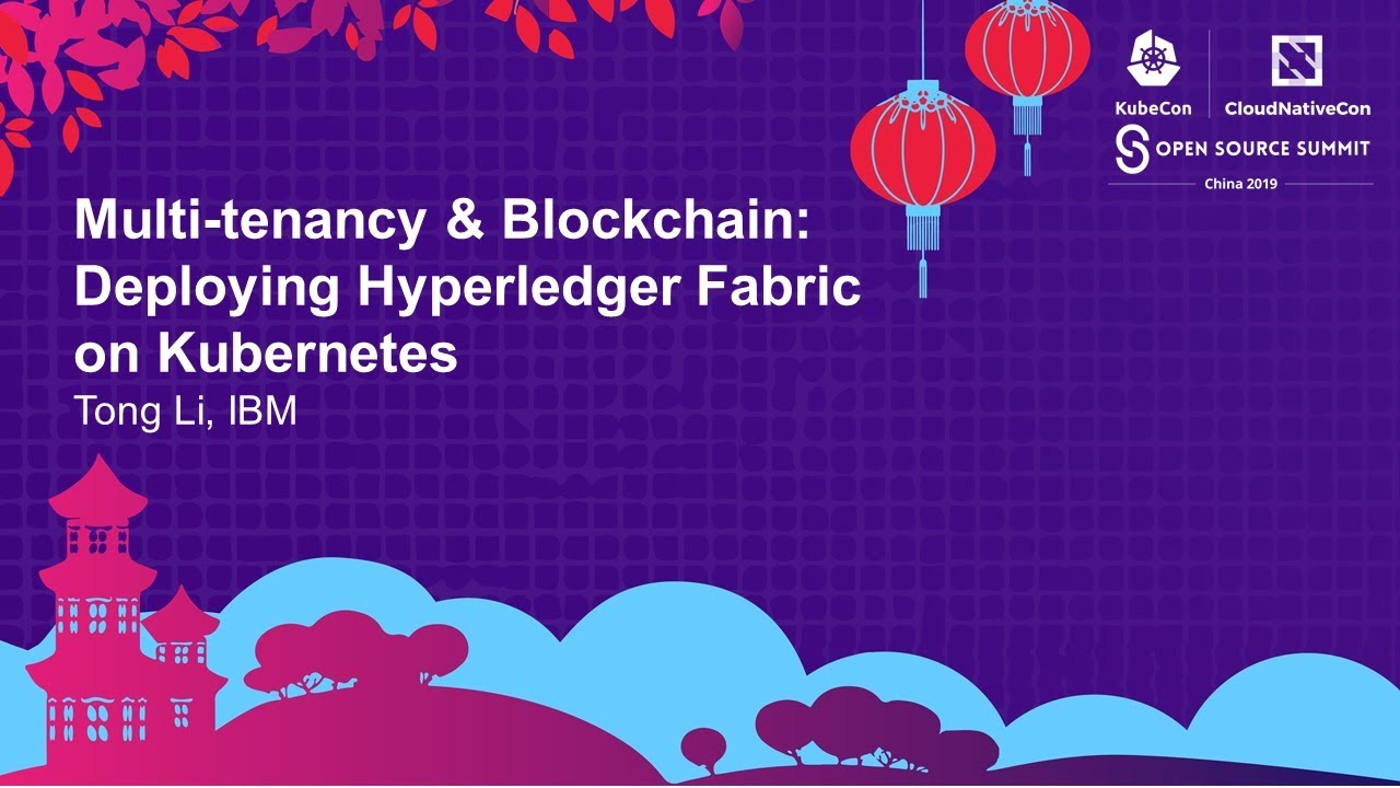 Multi-tenancy & Blockchain: Deploying Hyperledger Fabric on Kubernetes - Tong Li, IBM kube context