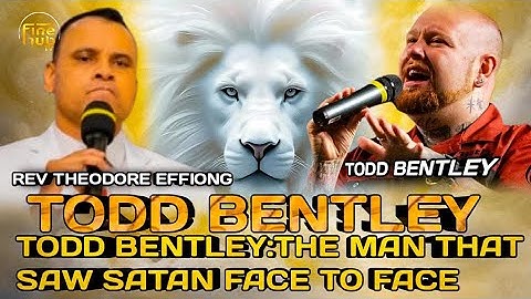 TODD BENTLEY: THE OCCULTIC MAN THAT SAW SATAN FACE TO FACE BY REV THEODORE EFFIONG 