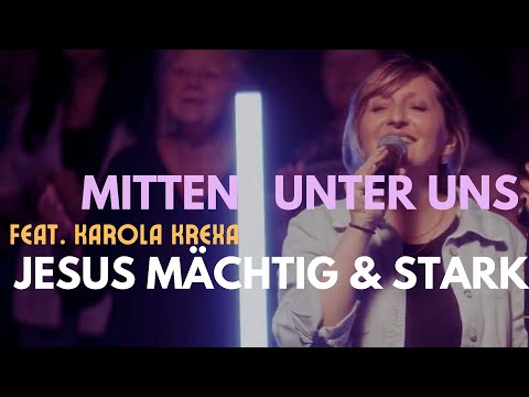 Right in our midst – Jesus, mighty and strong – (Live) I feat. Karola Krexa