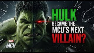 What If Hulk Became the MCU's Next Villain?
