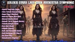 🔥Koleksi Kompilasi Musik Cover - Dark Symphonic Rockestra -Top Hits Playlist Lagu Coveran🎧Vol 17