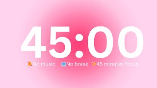 45 Minute Pomodoro Focus Timer Silent, No Break