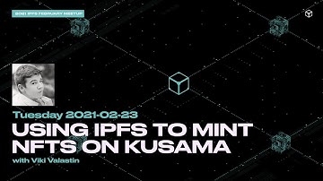 Using IPFS to mint NFTs on Kusama - Viki Valastin