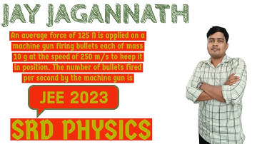 An average force of 125 N is applied on a machine gun firing bullets each of mass 10g at ….JEE 2023