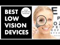 BEST LOW VISION DEVICES:  magnifiers, aids, devices for vision impairment from youtube eye doctor