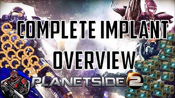 A Complete Overview of Implants in Planetside 2.